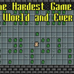 The Hardest Game in World and Ever